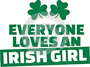 Funny St. Patrick`s Day saying - Everyone loves an irish girl photo