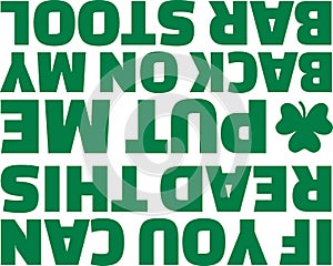 Funny St. Patrick`s Day T-Shirt text - if you can read this put me back on my bar stool