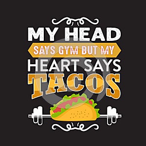 Funny Taco Quote and saying good for your print collection