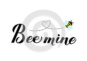 Funny Valentines Day card. Bee Mine calligraphy hand lettering with cute cartoon bee isolated on white background. Vector template