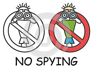 Funny vector stick man with a binoculars in children`s style. No spying sign red prohibition. Stop symbol. Prohibition icon