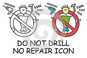 Funny vector stick man with a drill and claw hammer in children`s style. Keep quiet sign red prohibition. Stop symbol. Prohibition