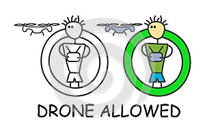 Funny vector stick man with a drone in children`s style. Allowed quadcopter no drone sign green. Not forbidden symbol. Sticker or