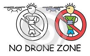 Funny vector stick man with a drone in children`s style. No quadcopter no drone zone sign red prohibition. Stop symbol.