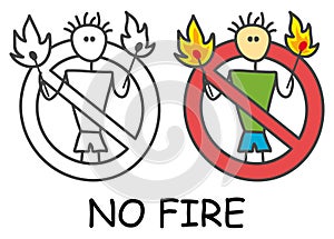 Funny vector stick man with a matchestick in children`s style. No fire no campfire sign red prohibition. Stop symbol.