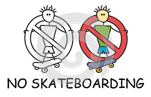 Funny vector stick man with a skateboard in children`s style. No skateboarding no extreme sign red prohibition. Stop symbol.