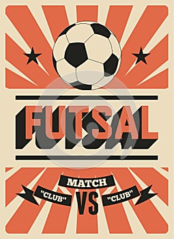 Futsal typographic vintage style poster. Retro vector illustration.