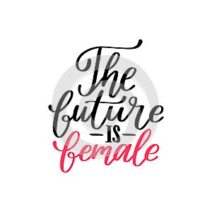 The Future Is Female hand lettering print. Vector calligraphic illustration of feminist movement on white background.