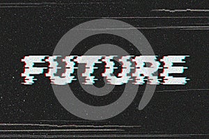 Future glitch effect typography on a black background