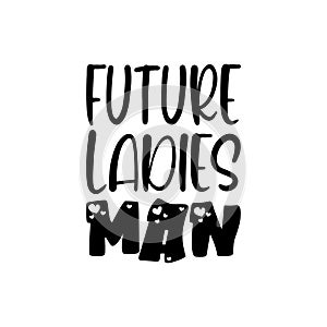 future ladies man black letter quote