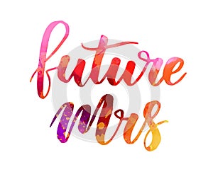 Future Mrs - watercolor lettering