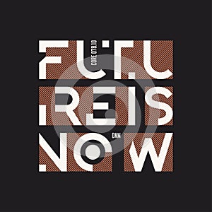 Future is now abstract geometric vector t-shirt and apparel desi