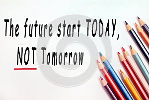 The future start today,not tomorrow