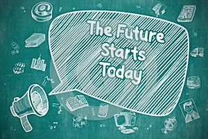 The Future Starts Today - Business Concept.