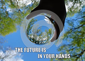 The future is in your hands