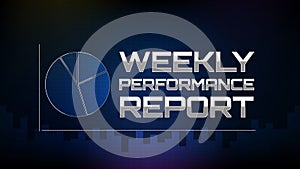 Futuristic background of weekly performance report and pie chart