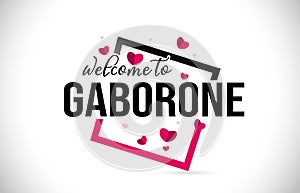 Gaborone Welcome To Word Text with Handwritten Font and Red Hearts Square