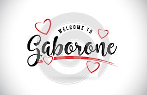Gaborone Welcome To Word Text with Handwritten Font and Red Love