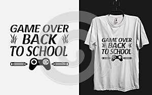 Game over back to school funny custom t-shirt design