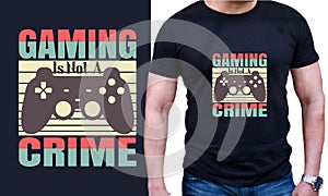 Gaming is not a Crime -Funny gamer t-shirt design