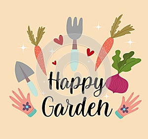 Gardening carrots rake shovel gloves beetroot, happy garden lettering