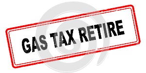 Gas tax retire stamp on white