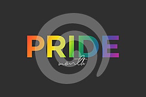 Gay Pride Month in June. LGBTQ word PRIDE multicolored rainbow flag