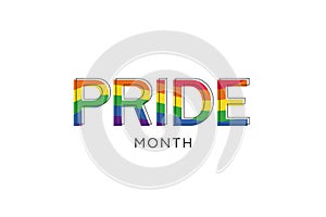 Gay Pride Month in June. LGBTQ word PRIDE rainbow flag