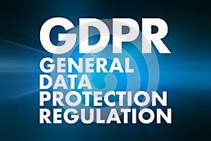 GDPR - General Data Protection Regulation acronym, technology concept background