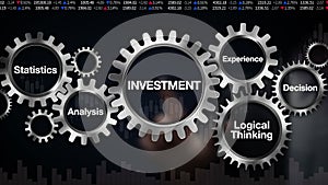 Gear with keyword,Statistics, Analysis, Logical thinking, Experience, Decision. Businessman touch screen 'INVESTMENT'