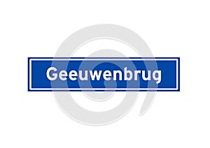 Geeuwenbrug isolated Dutch place name sign. City sign from the Netherlands.