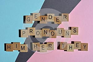 Gender Pronouns, Him, Her, They