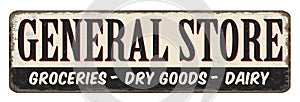 General store vintage rusty metal sign