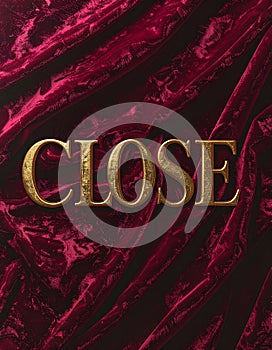 Gold Embossed CLOSE Text on Deep Burgundy Velvet Texture