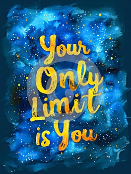 Motivational poster with Your Only Limit Is You message in bold typography on a starry night background, inspiring self photo