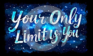 Motivational poster with Your Only Limit Is You message in bold typography on a starry night background, inspiring self photo
