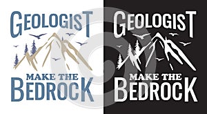 Geologist Make the Bedrock.