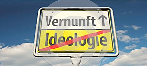 A German place-name sign with the Germans words `Ideologie` and `Vernunft` `Ideology` and `Reason`