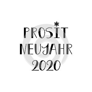 German text: Cheers New Year 2020. Lettering. Banner. calligraphy vector illustration. Prosit Neujahr