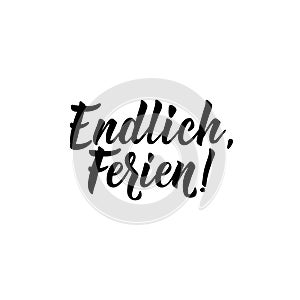 German text: Finally vacation. Lettering. Banner. calligraphy vector illustration. Winterferien