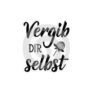 German text: Forgive yourself. Lettering. Banner. calligraphy vector illustration