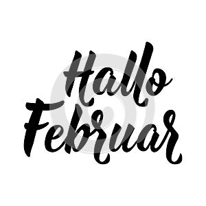 German text: Hello February. Lettering. Banner. Calligraphy vector illustration. Hallo Februar