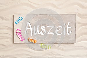 German word Auszeit what means time out. Summer holiday concept