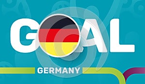 Germany flag and Slogan goal on european 2020 football background. soccer tournamet Vector illustration