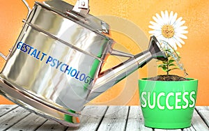 Gestalt psychology helps achieve success - pictured as word Gestalt psychology on a watering can to show that it makes success to