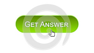 Get answer web interface button clicked with mouse cursor, green color, design