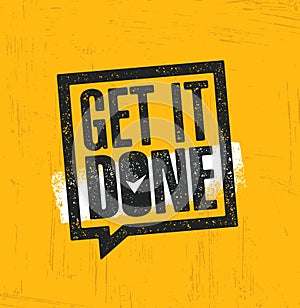 Get It Done. Inspiring Creative Motivation Quote Poster Template. Vector Typography Banner Design Concept