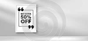 Get Extra 50 percent off Sale. Discount offer sign. Photo frame banner. Vector
