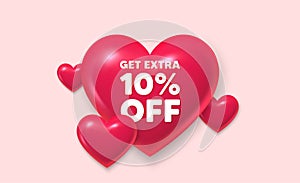Get Extra 10 percent off sale. Discount offer sign. 3d hearts banner. Vector