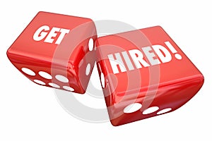 Get Hired Roll Dice Take Chance Career Job